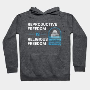 Reproductive Freedom is Religious Freedom Hoodie
